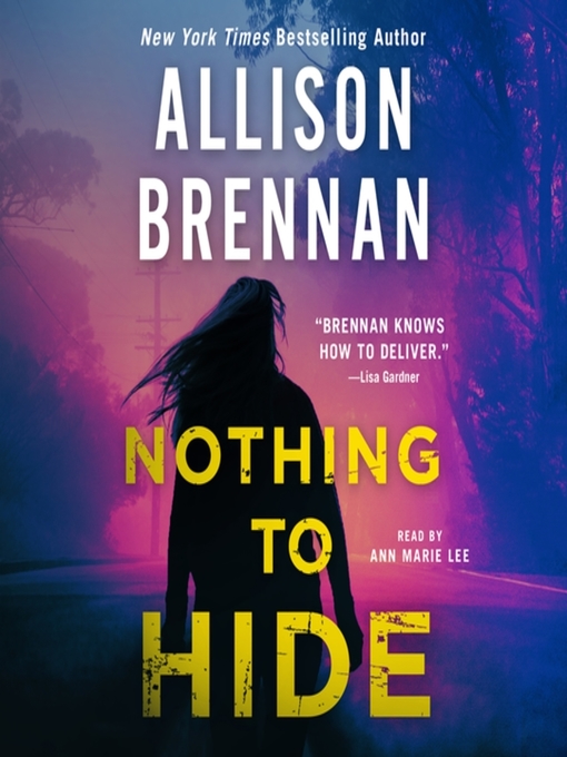 Title details for Nothing to Hide by Allison Brennan - Available